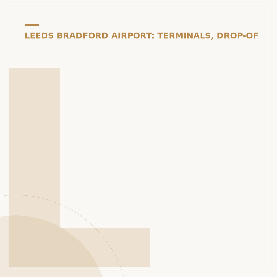 Leeds Bradford Airport Drop Off: Locations & Rules