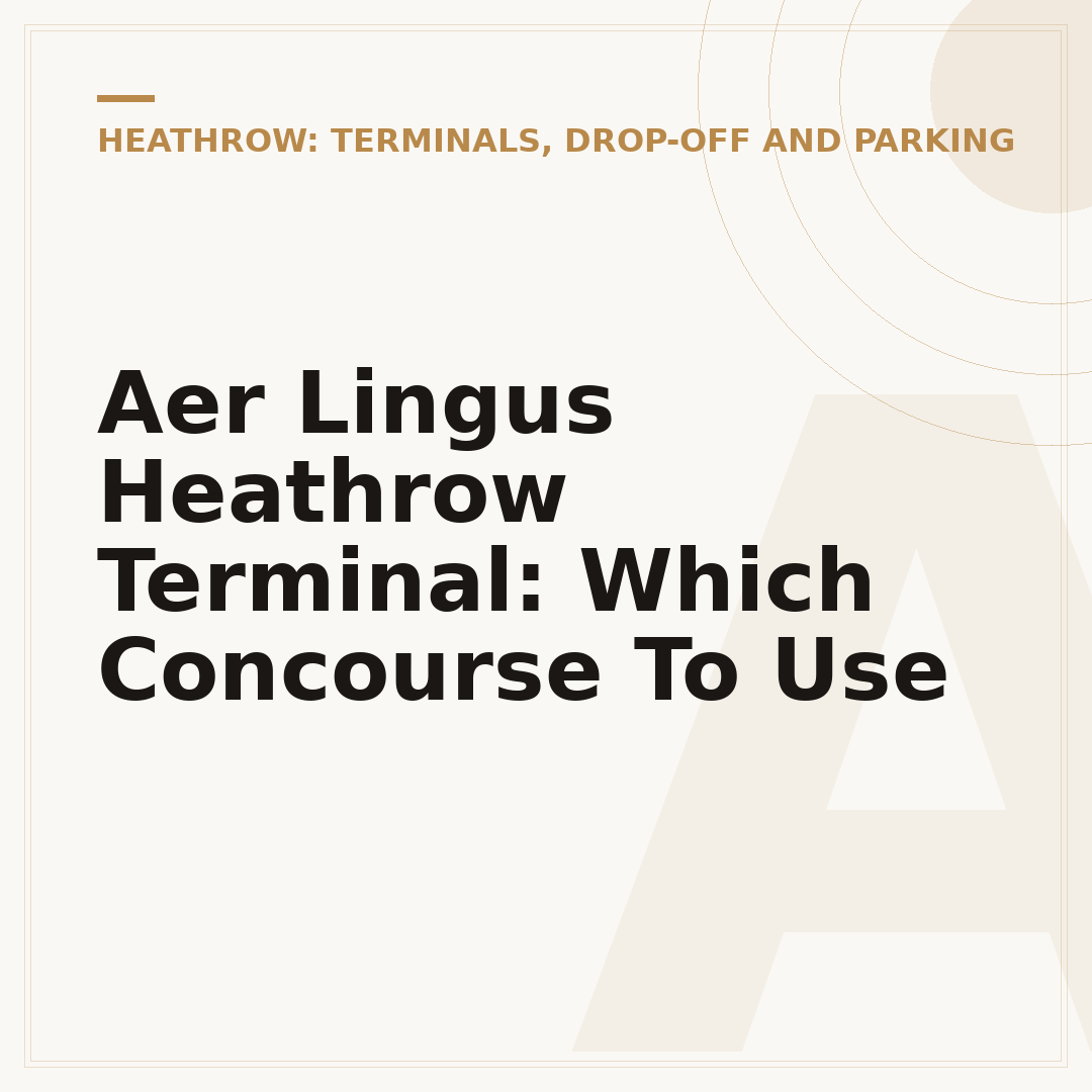 Aer Lingus Heathrow Terminal: Which Concourse To Use