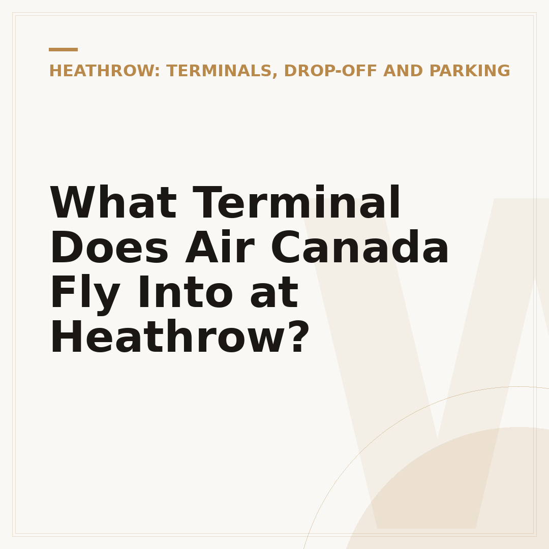 What Terminal Does Air Canada Fly Into at Heathrow?