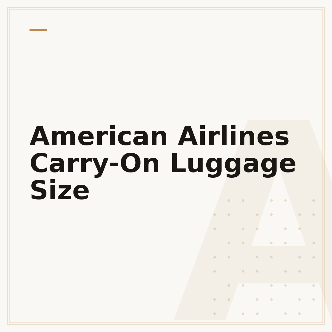 American Airlines Carry-On Luggage Size