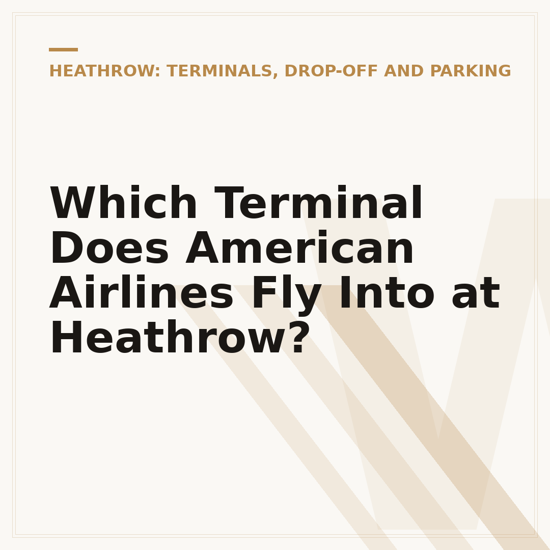 Which Terminal Does American Airlines Fly Into at Heathrow?