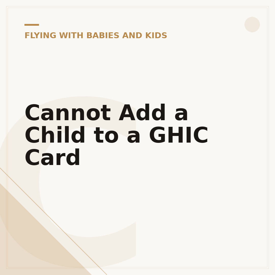Cannot Add a Child to a GHIC Card