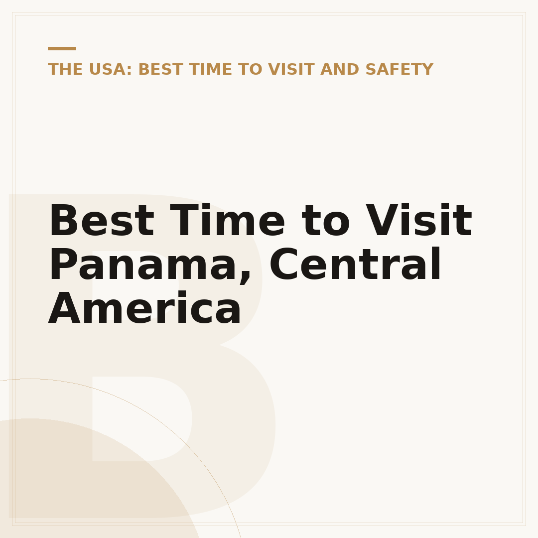 Best Time to Visit Panama, Central America