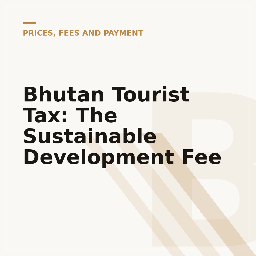 Bhutan Tourist Tax: The Sustainable Development Fee