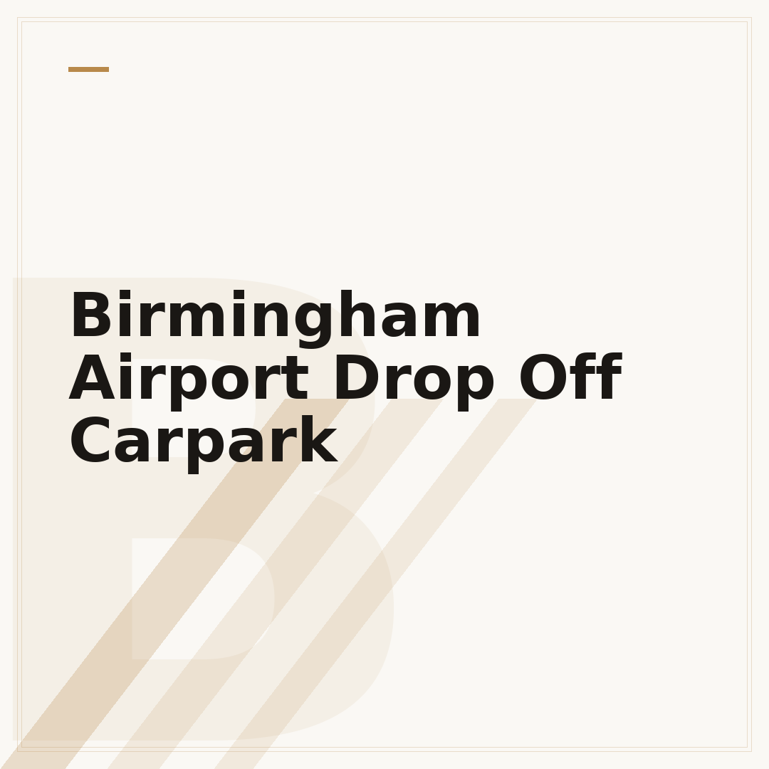 Birmingham Airport Drop Off Carpark