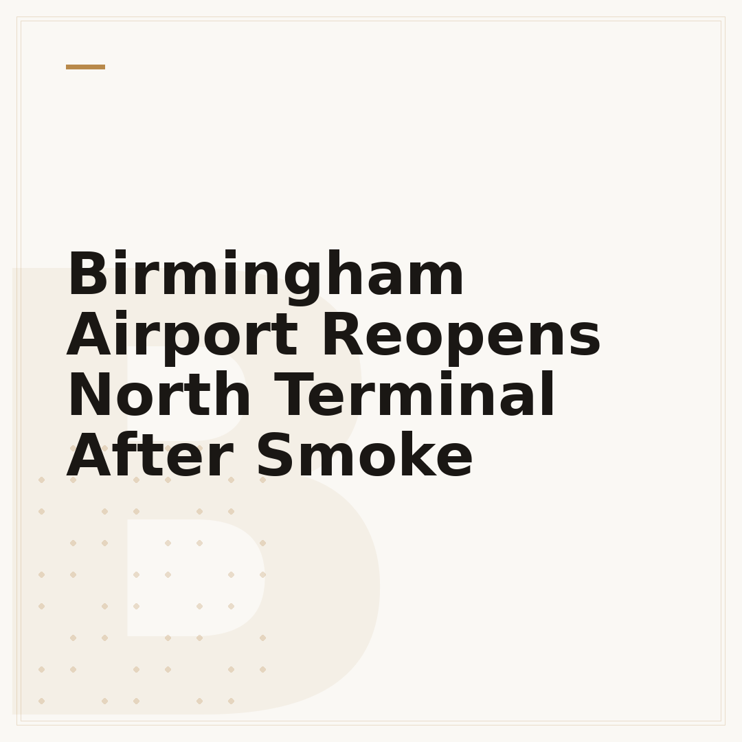 Birmingham Airport Reopens North Terminal After Smoke