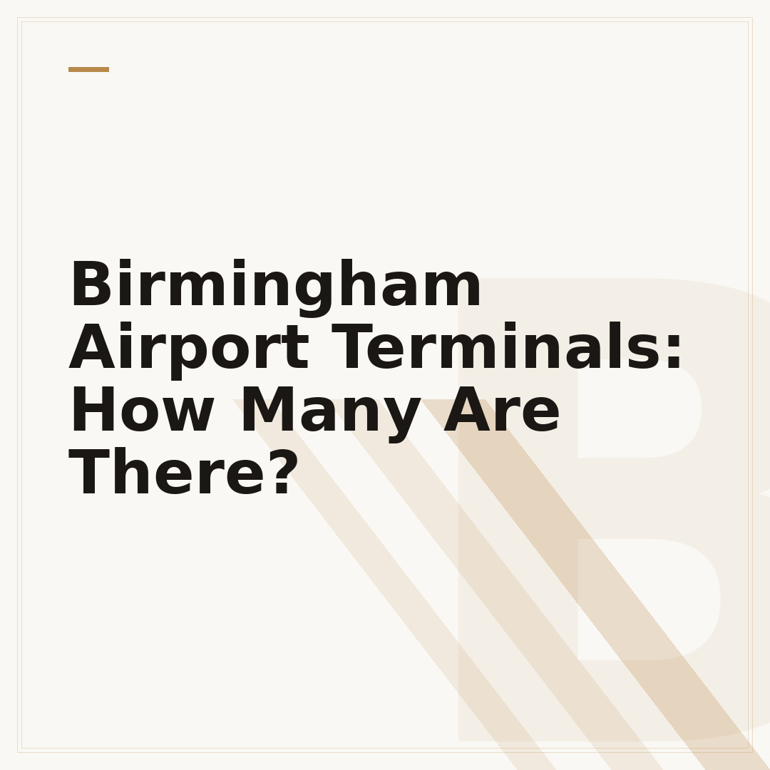 Birmingham Airport Terminals: How Many Are There?
