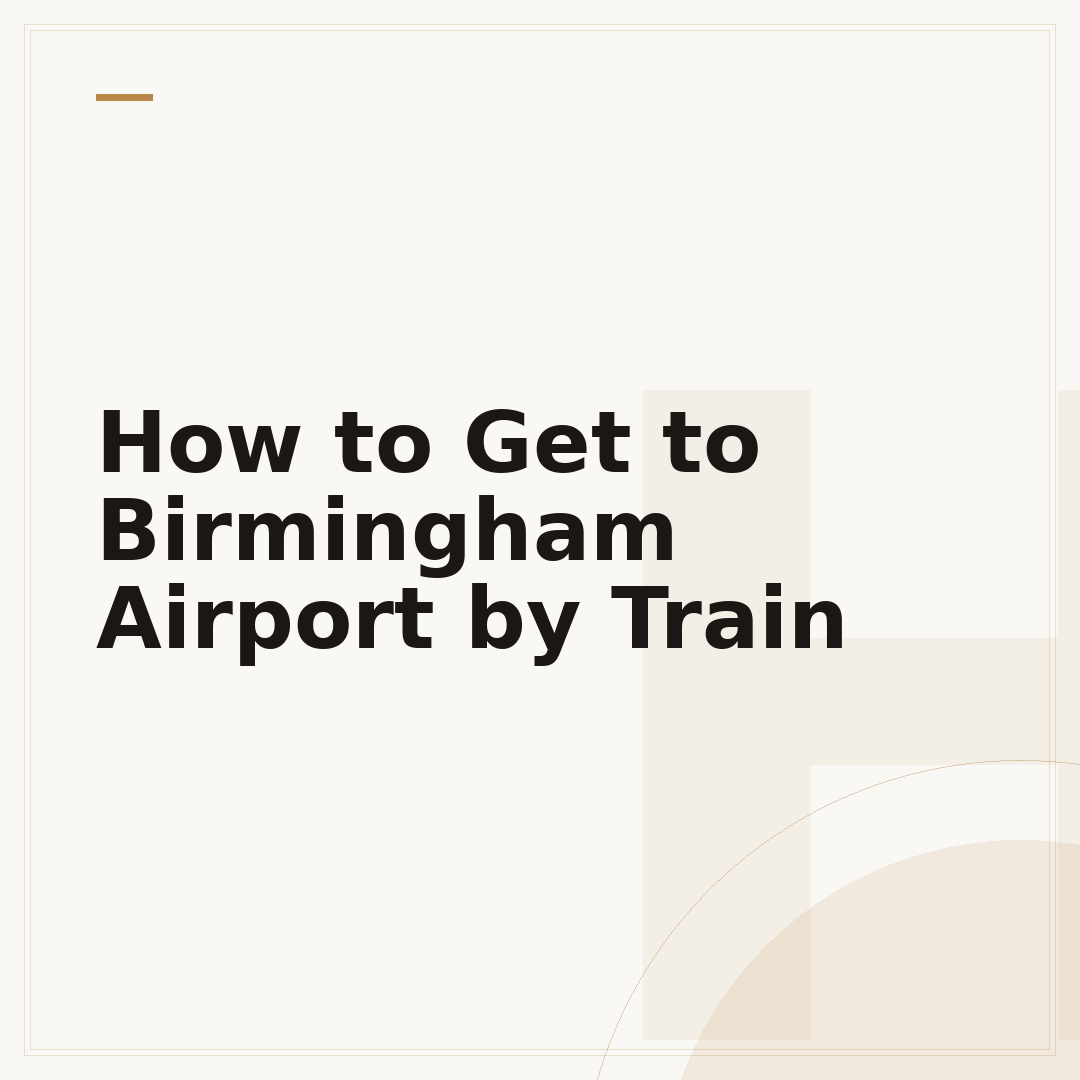 How to Get to Birmingham Airport by Train