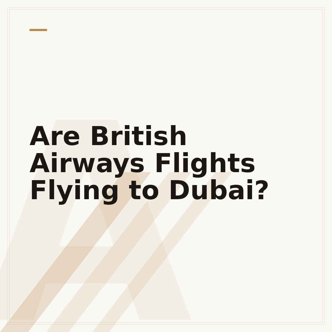Are British Airways Flights Flying to Dubai?