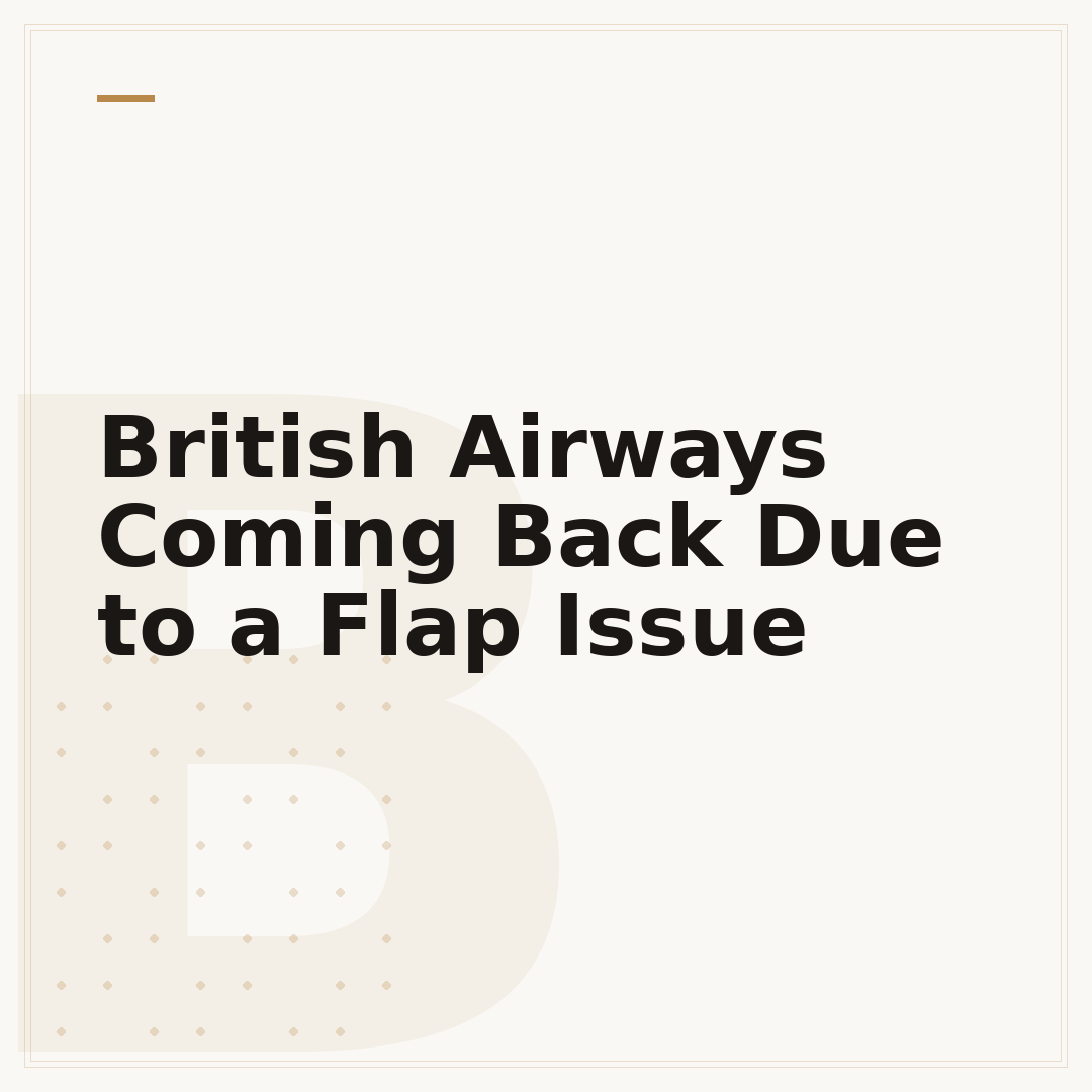 British Airways Coming Back Due to a Flap Issue