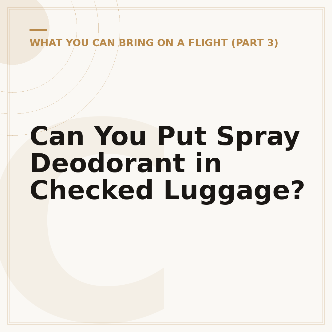 Can You Put Spray Deodorant in Checked Luggage?