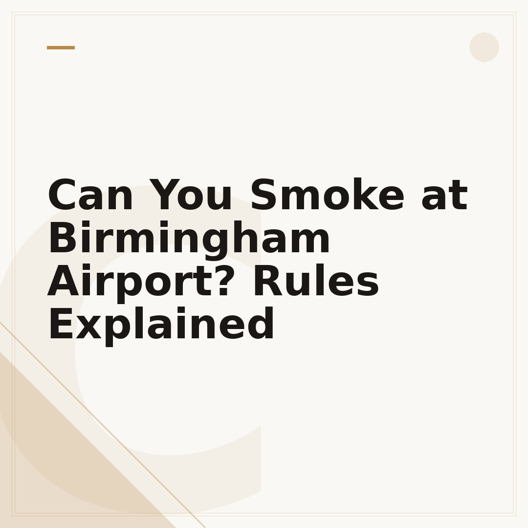Can You Smoke at Birmingham Airport? Rules Explained