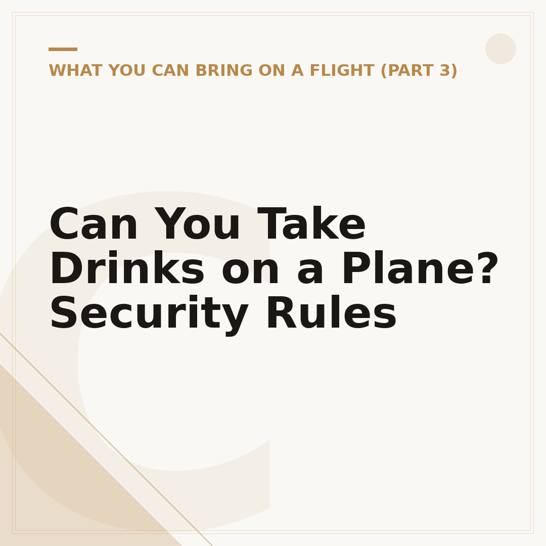 Can You Take Drinks on a Plane? Security Rules