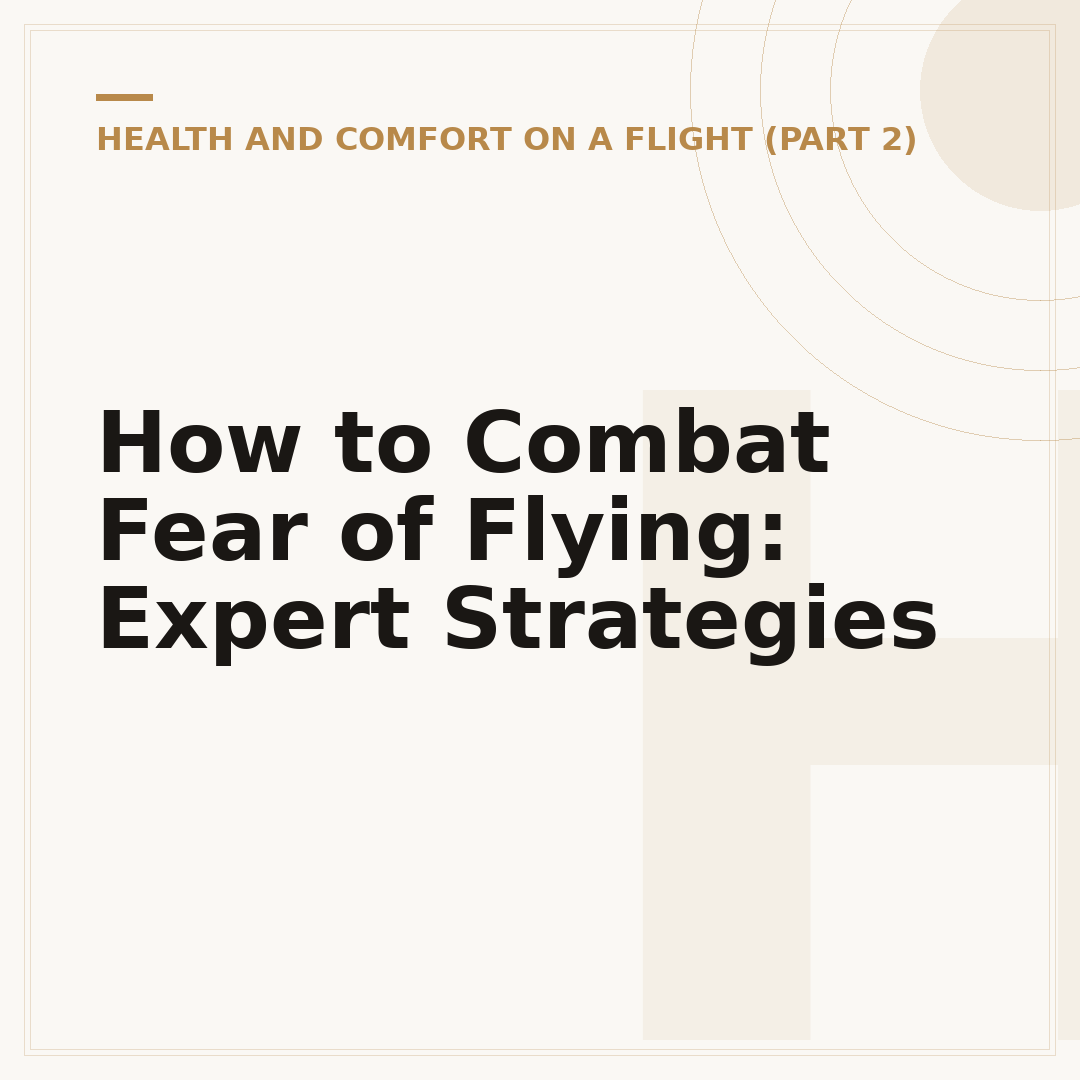 How to Combat Fear of Flying: Expert Strategies