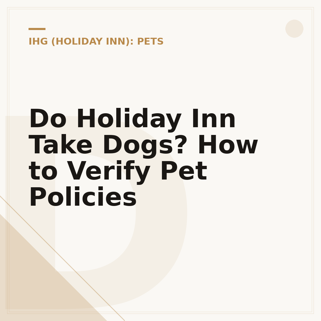Do Holiday Inn Take Dogs? How to Verify Pet Policies