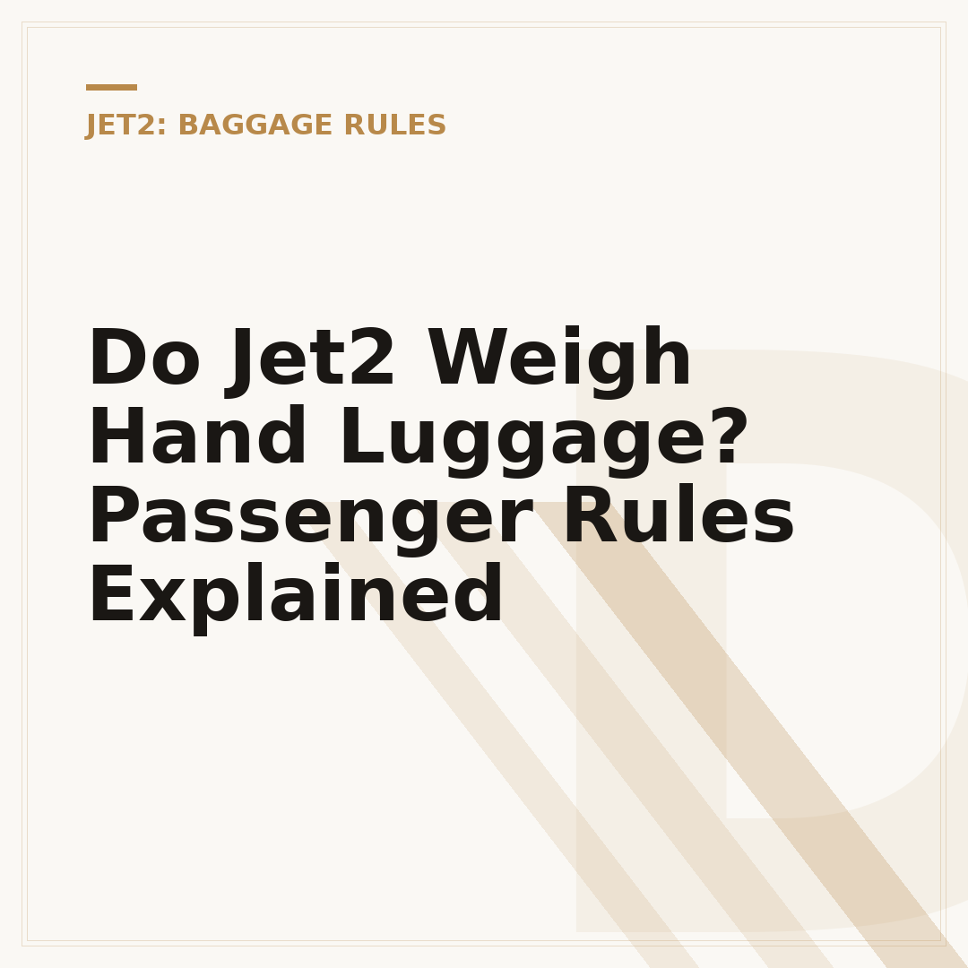 Do Jet2 Weigh Hand Luggage? Passenger Rules Explained