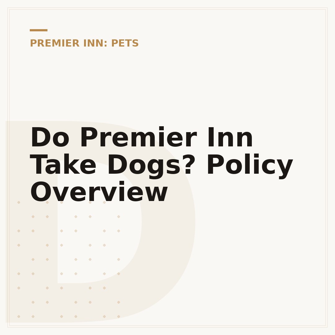Do Premier Inn Take Dogs? Policy Overview