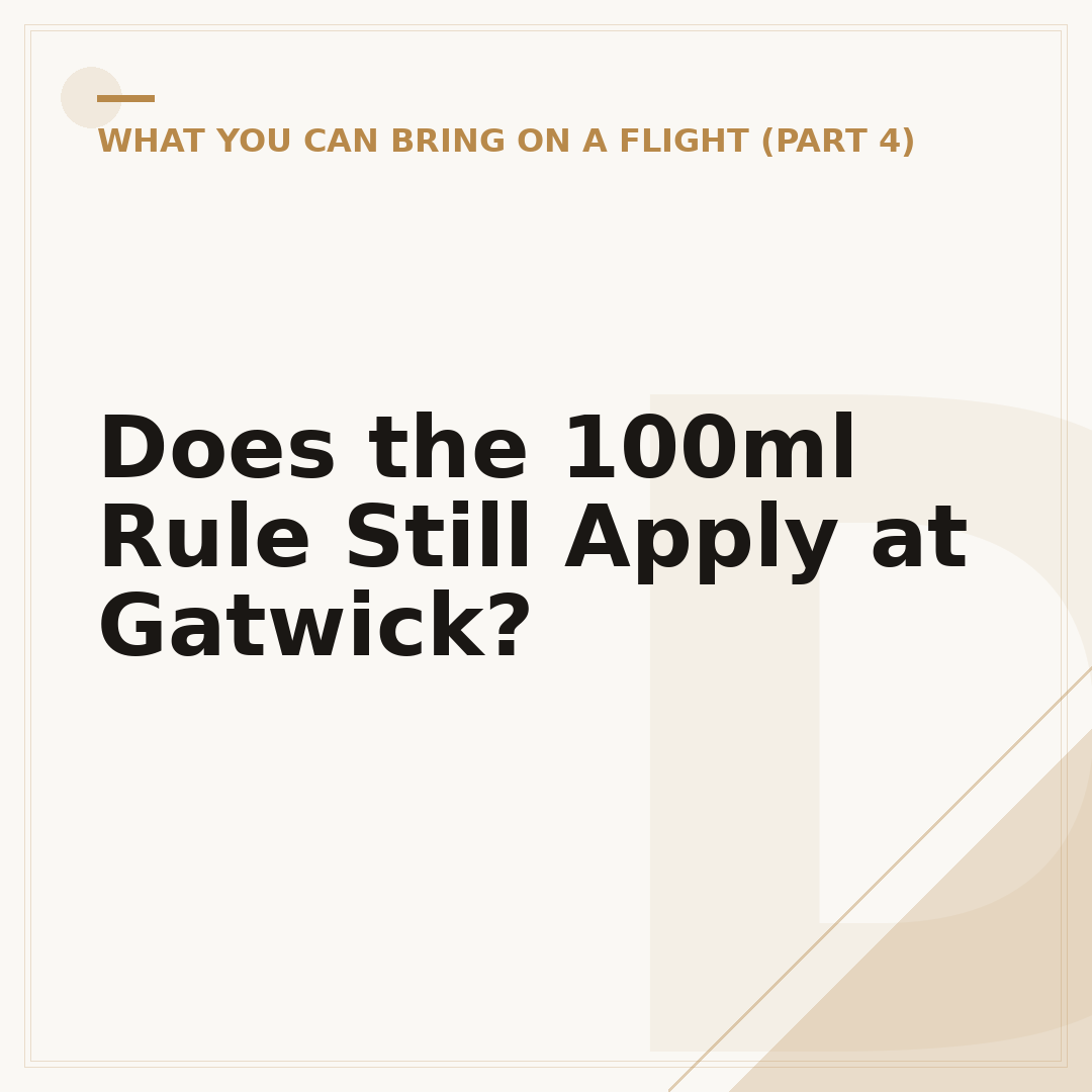 Does the 100ml Rule Still Apply at Gatwick?