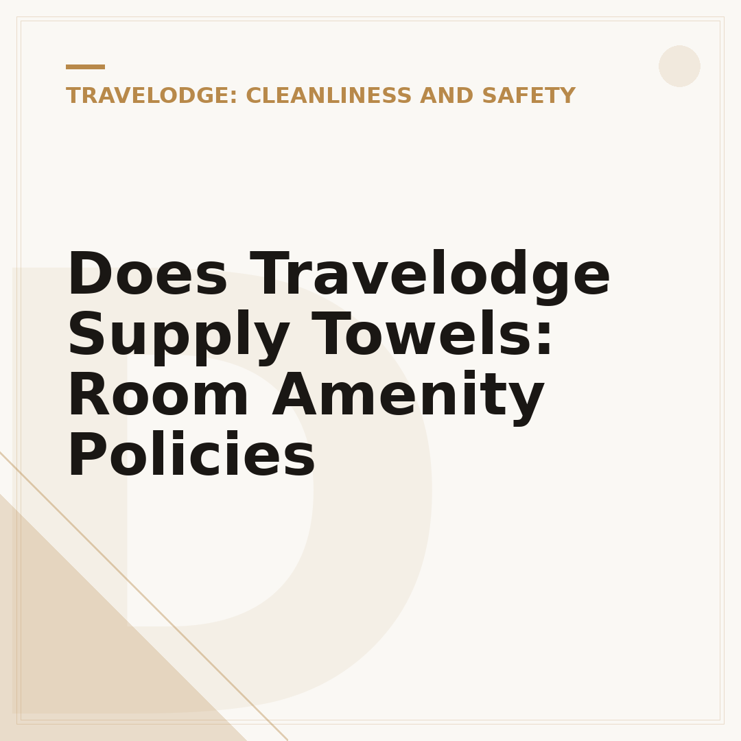 Does Travelodge Supply Towels: Room Amenity Policies