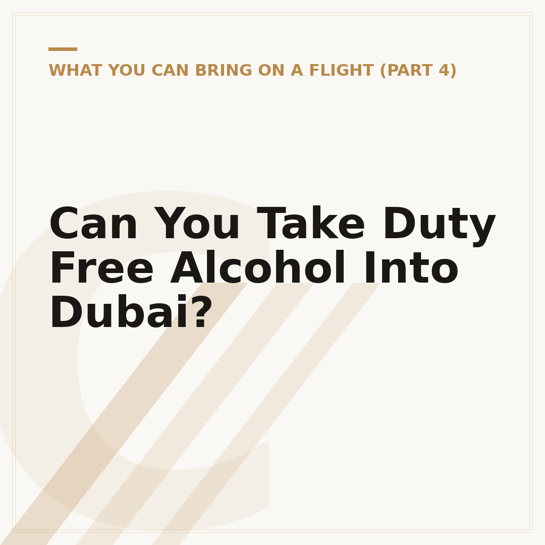 Can You Take Duty Free Alcohol Into Dubai?