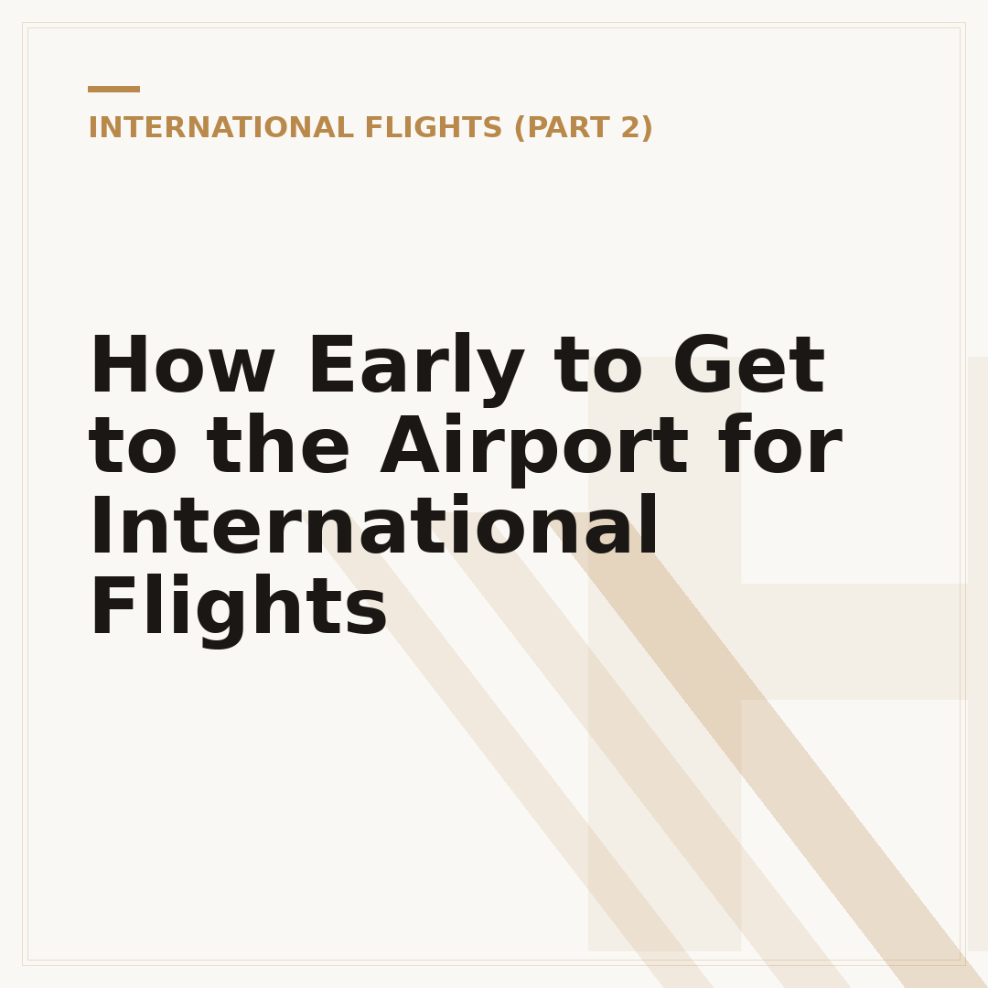 How Early to Get to the Airport for International Flights