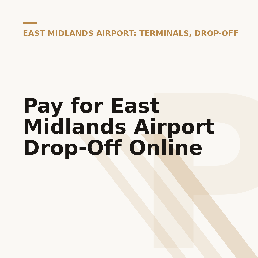 Pay for East Midlands Airport Drop-Off Online