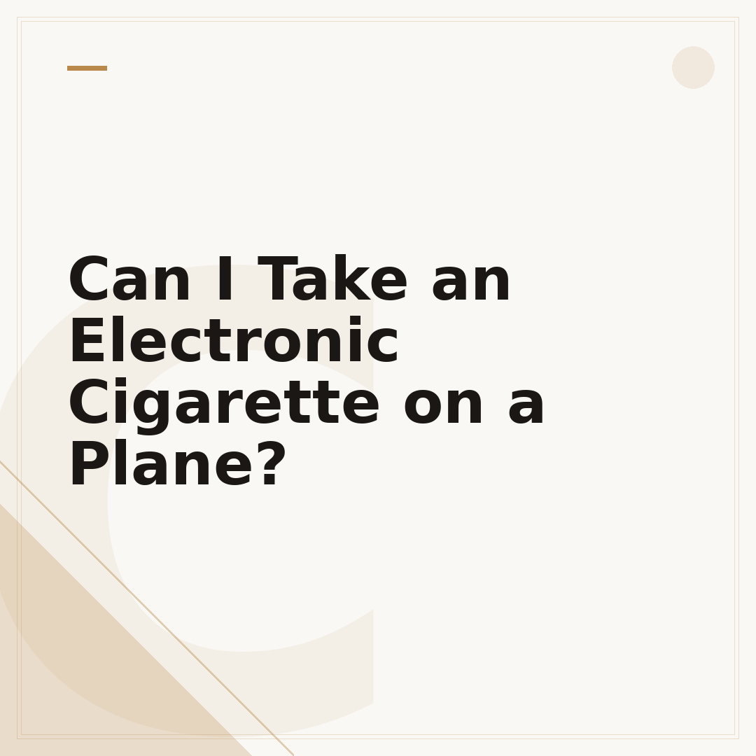 Can I Take an Electronic Cigarette on a Plane?