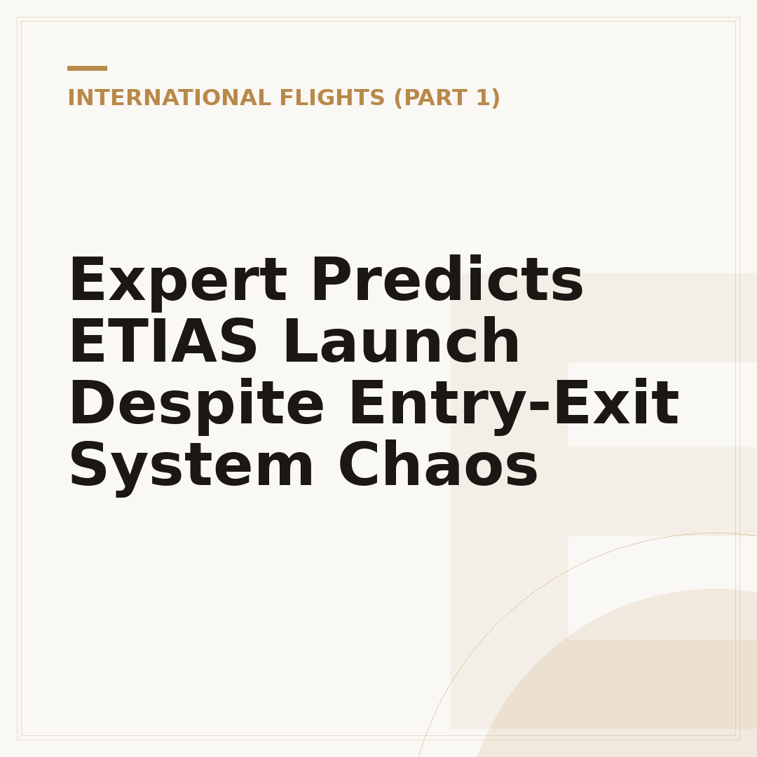 Expert Predicts ETIAS Launch Despite Entry-Exit System Chaos