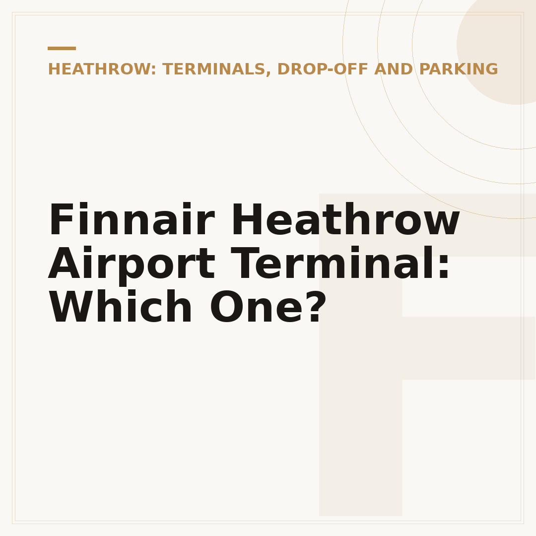Finnair Heathrow Airport Terminal: Which One?