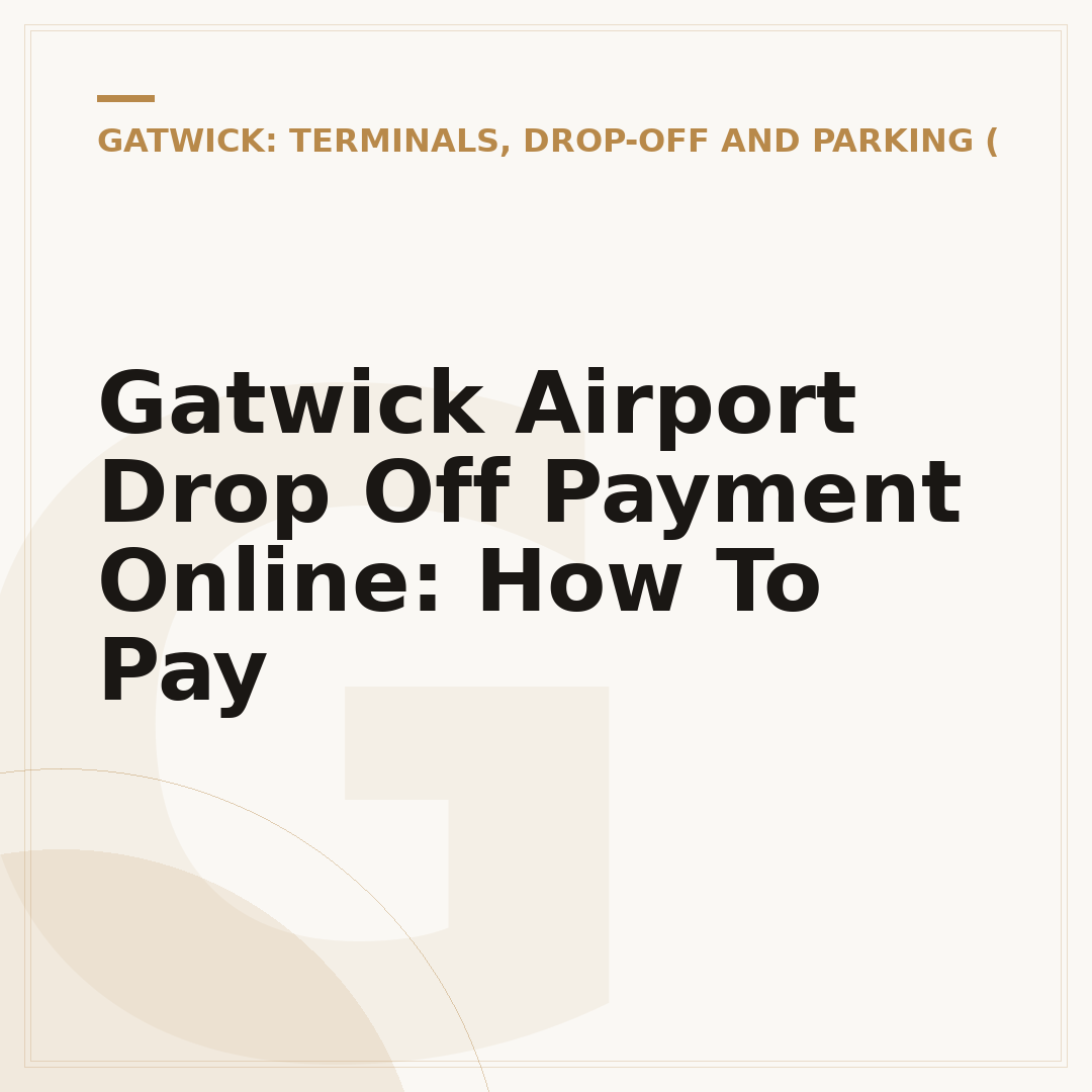 Gatwick Airport Drop Off Payment Online: How To Pay