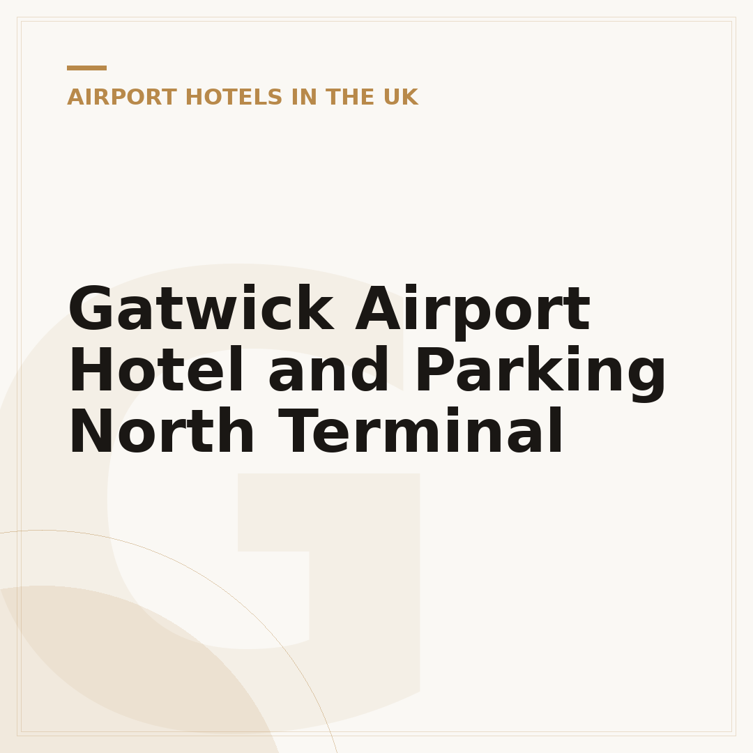 Gatwick Airport Hotel and Parking North Terminal