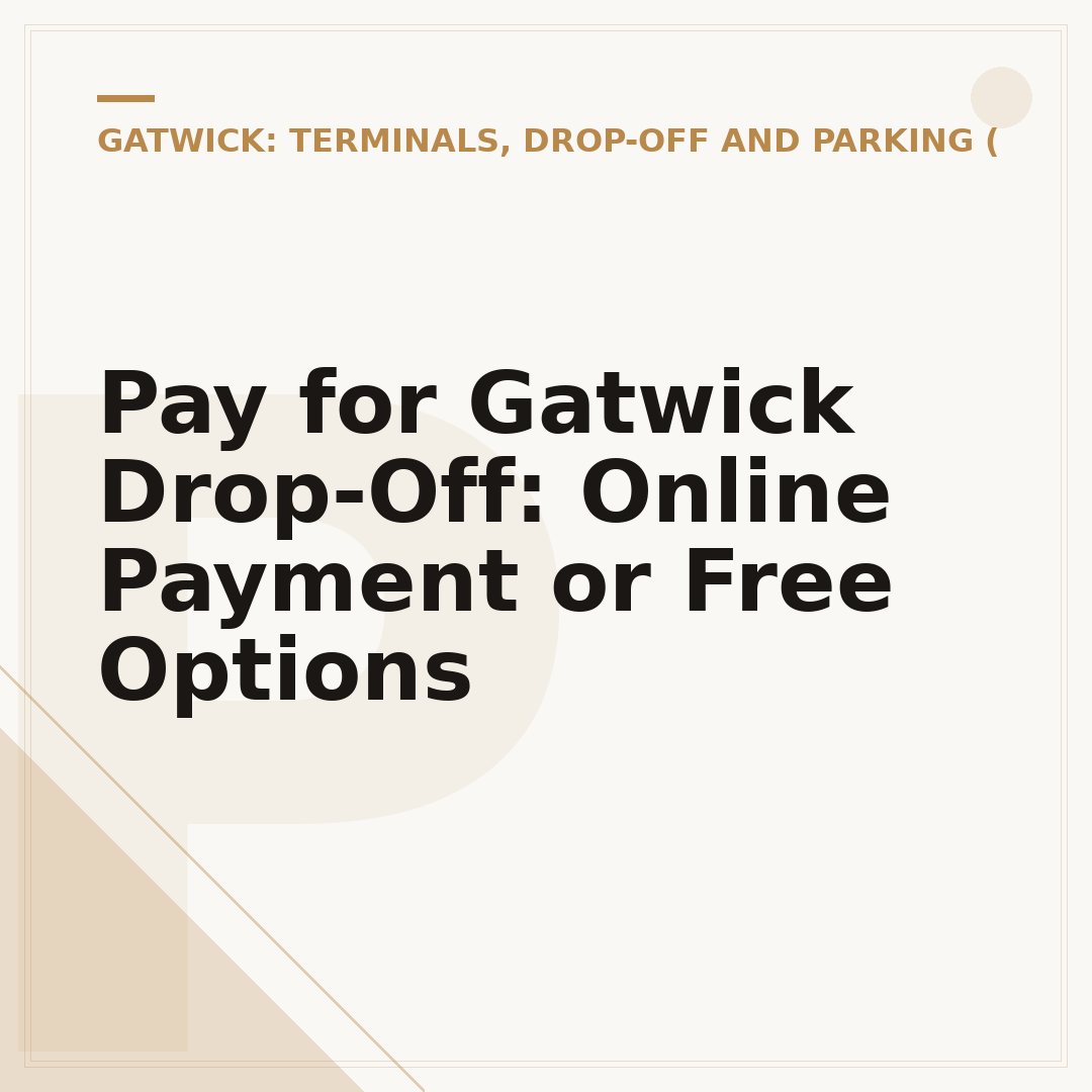 Pay for Gatwick Drop-Off: Online Payment or Free Options