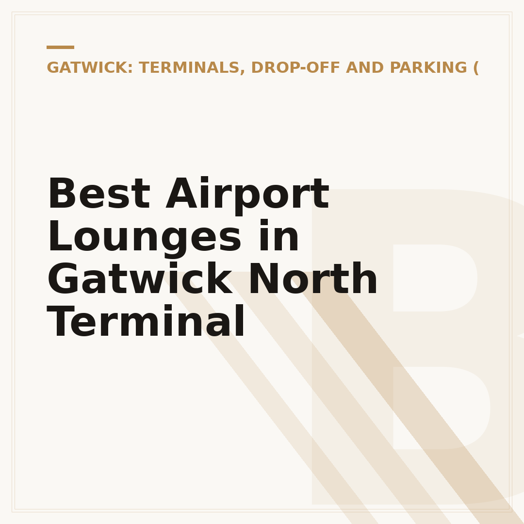 Best Airport Lounges in Gatwick North Terminal