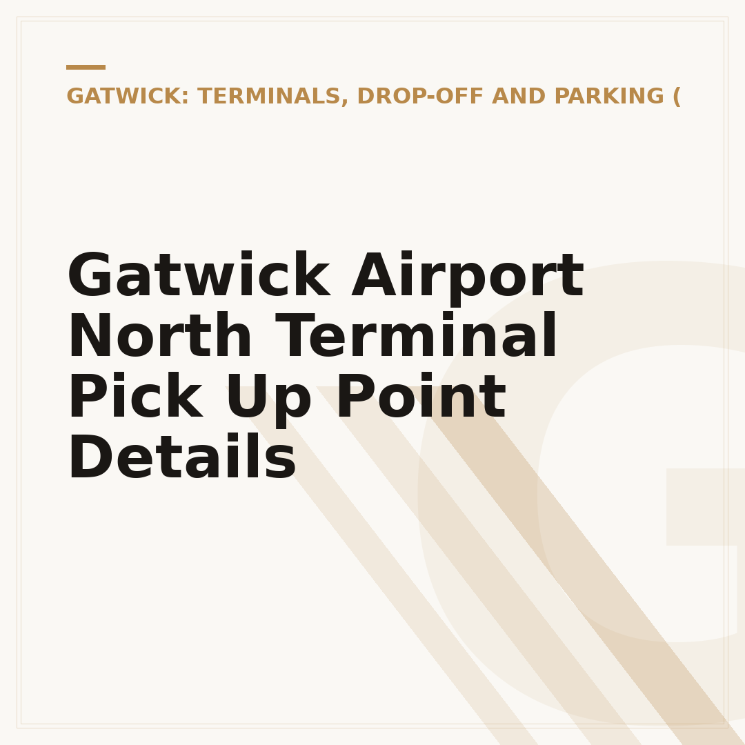 Gatwick Airport North Terminal Pick Up Point Details