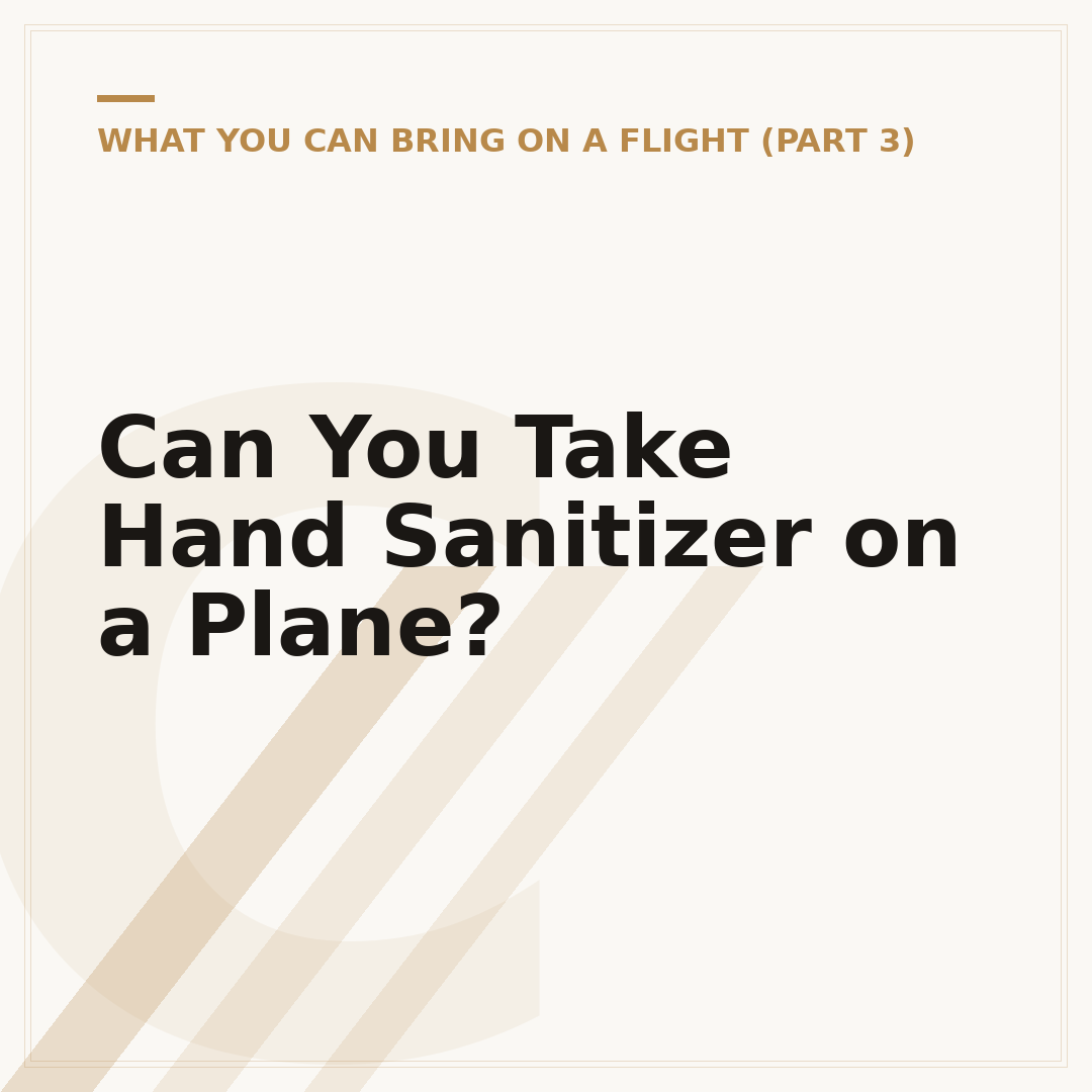 Can You Take Hand Sanitizer on a Plane?