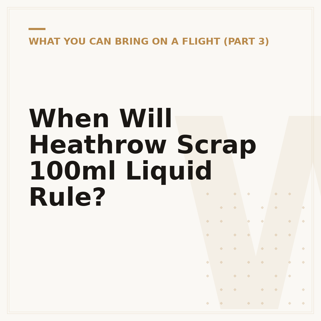 When Will Heathrow Scrap 100ml Liquid Rule?