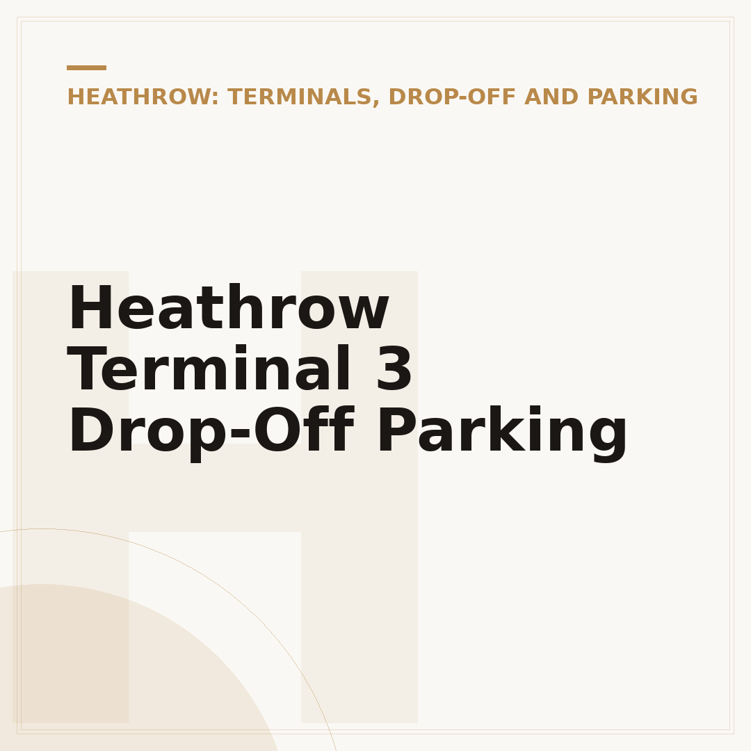Heathrow Terminal 3 Drop-Off Parking