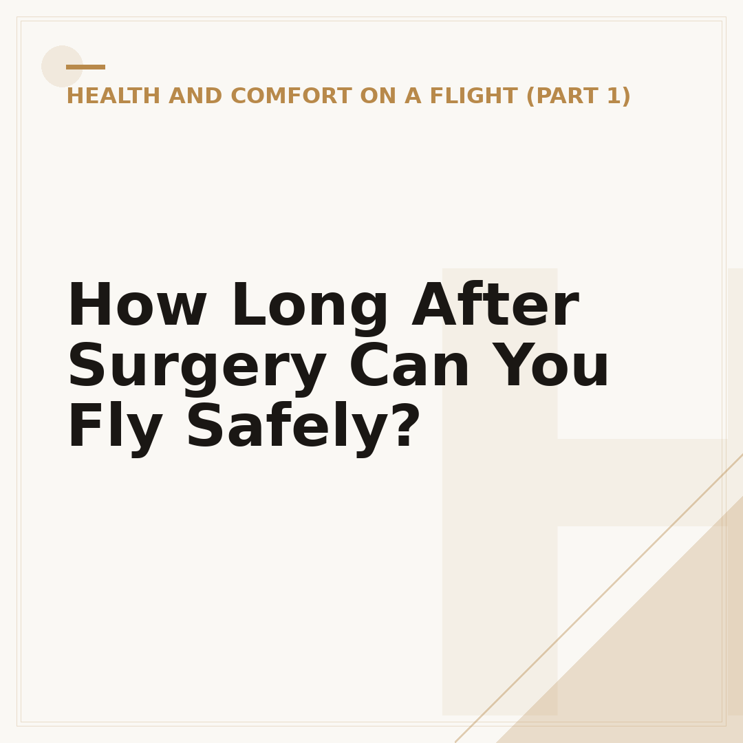 How Long After Surgery Can You Fly Safely?