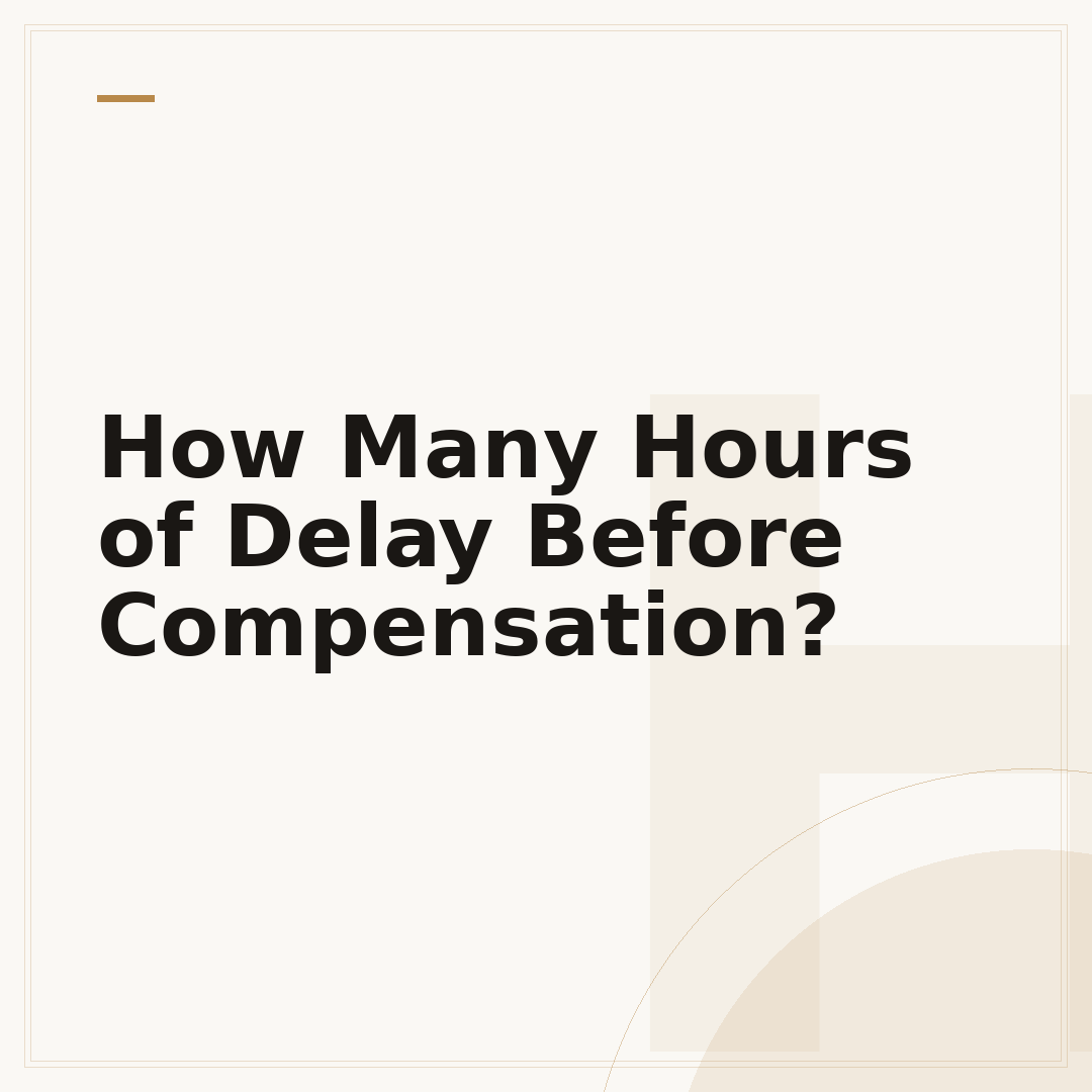 How Many Hours of Delay Before Compensation?