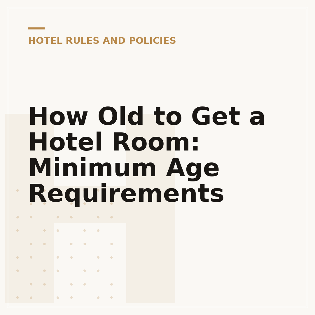 How Old to Get a Hotel Room: Minimum Age Requirements