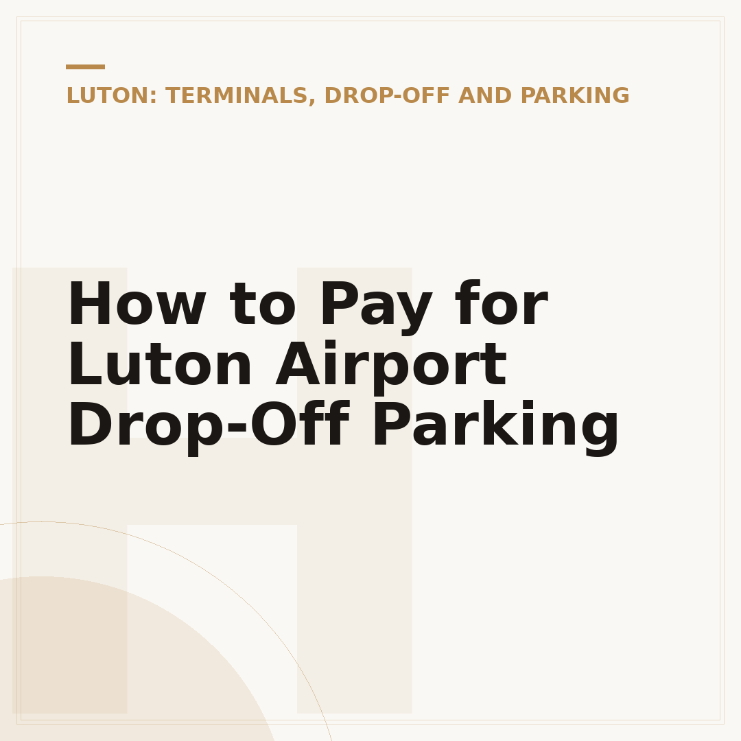 How to Pay for Luton Airport Drop-Off Parking