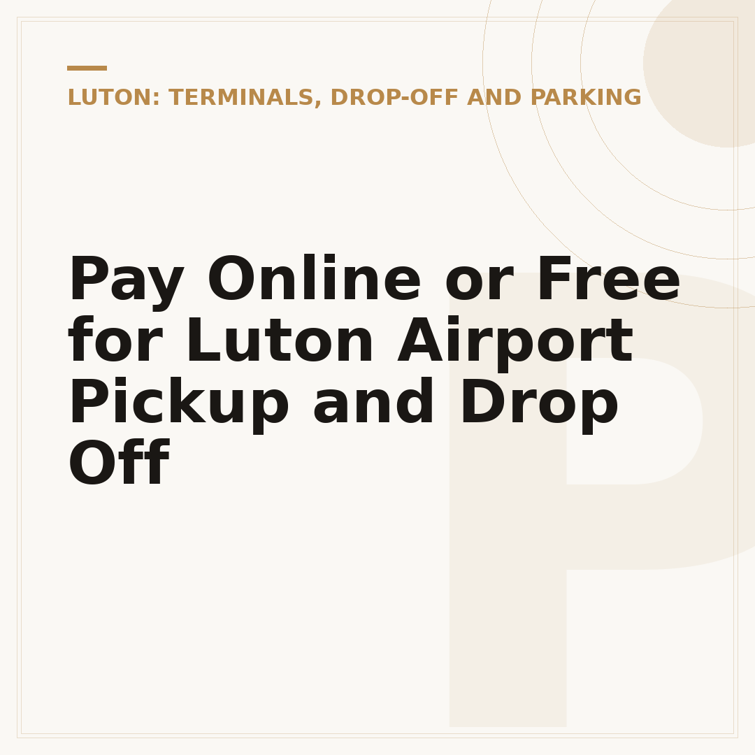 Pay Online or Free for Luton Airport Pickup and Drop Off