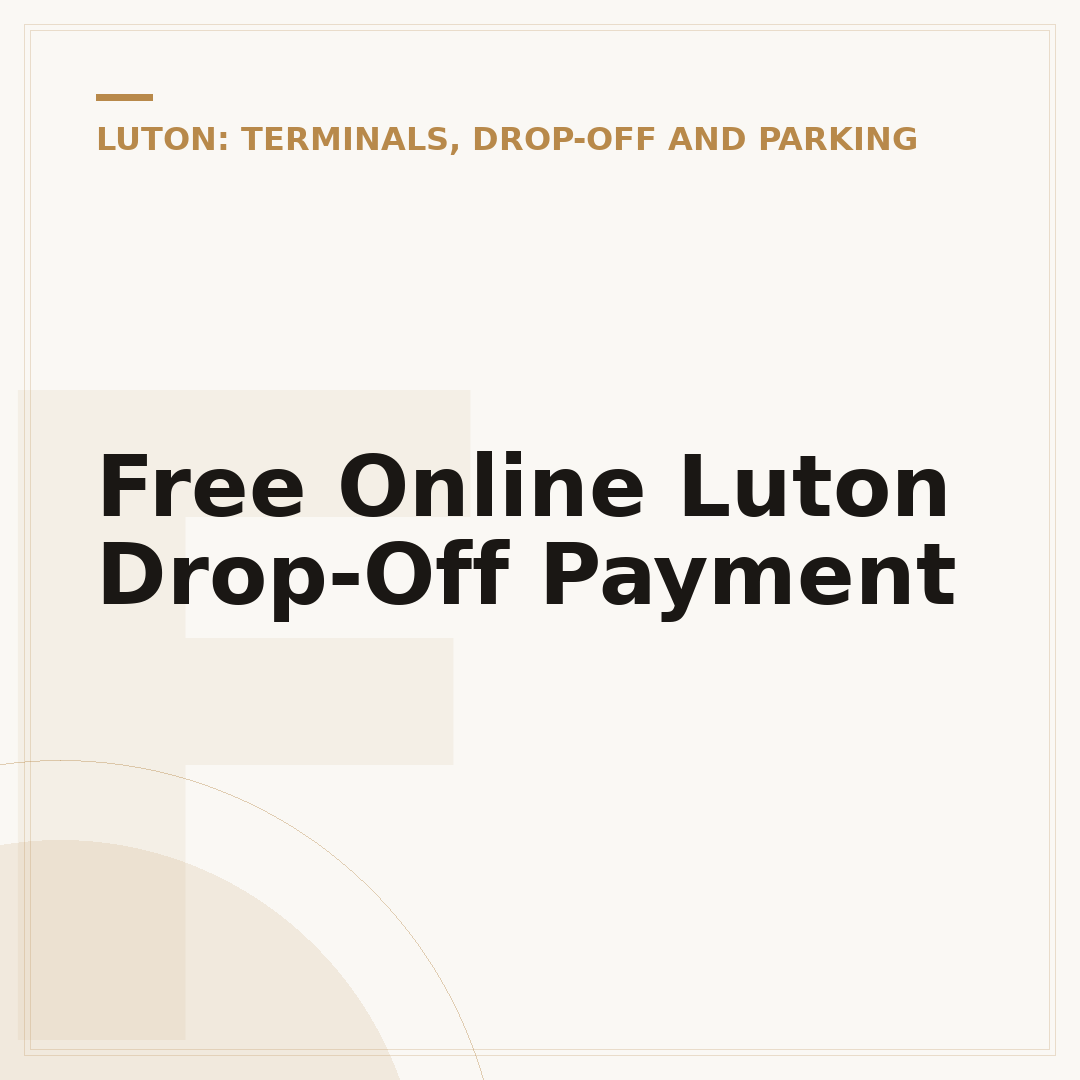 Free Online Luton Drop-Off Payment