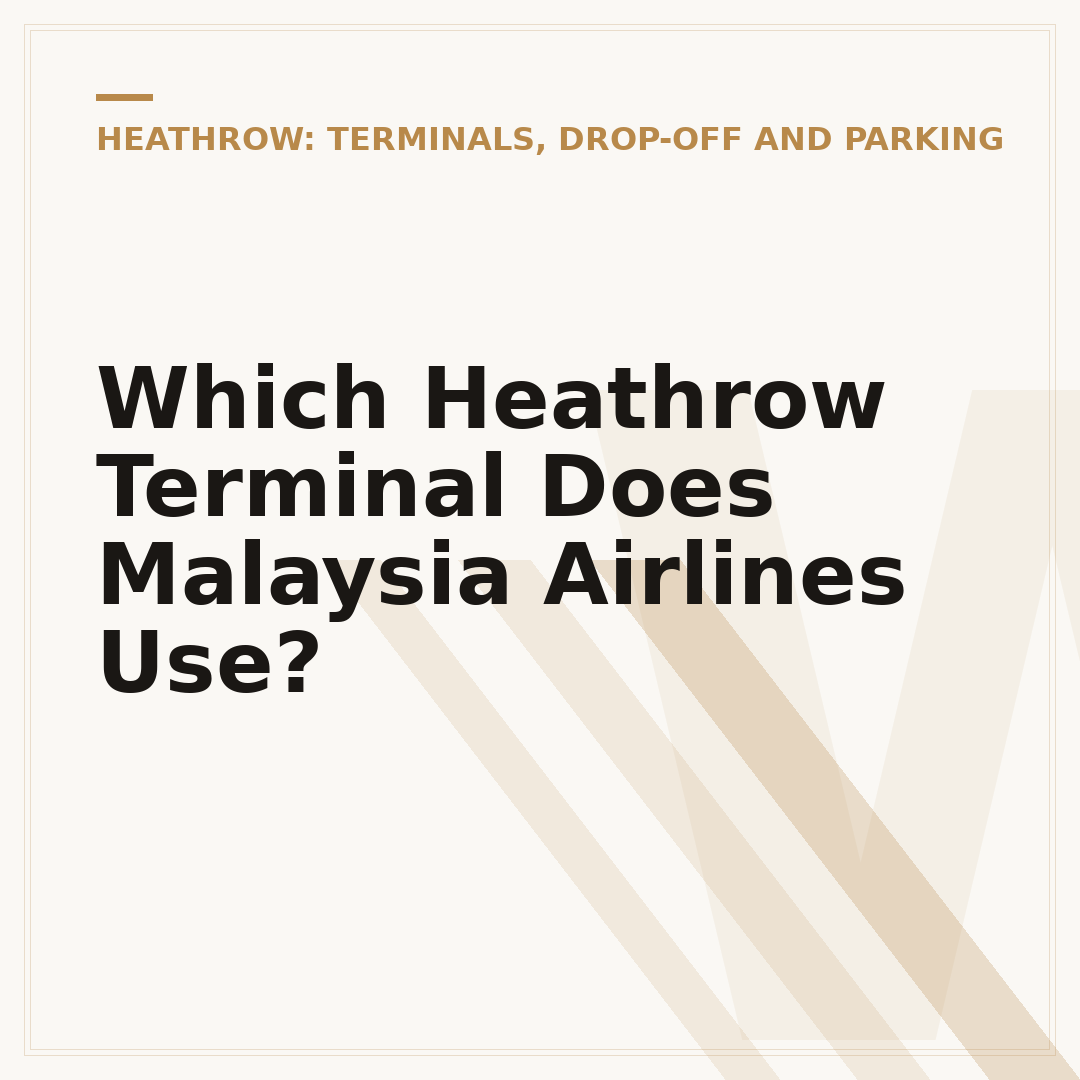 Which Heathrow Terminal Does Malaysia Airlines Use?