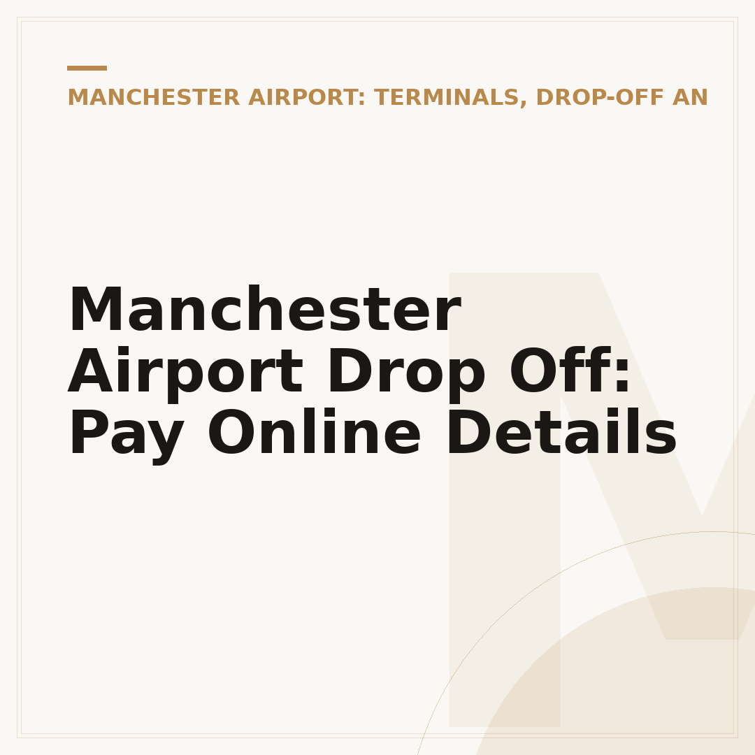 Manchester Airport Drop Off: Pay Online Details