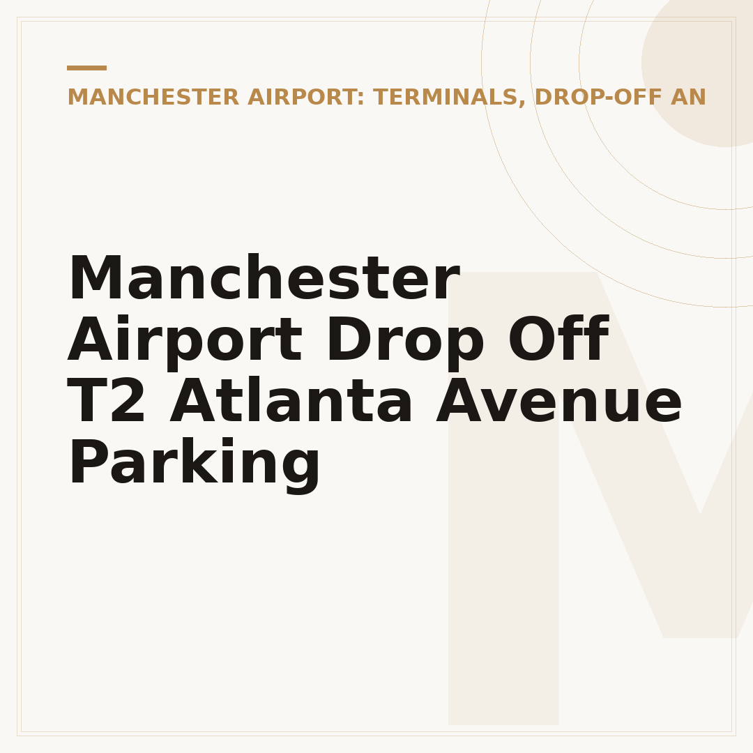 Manchester Airport Drop Off T2 Atlanta Avenue Parking