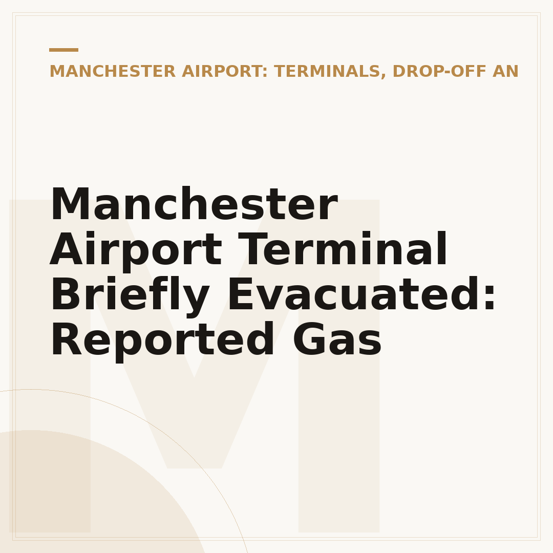 Manchester Airport Terminal Briefly Evacuated: Reported Gas