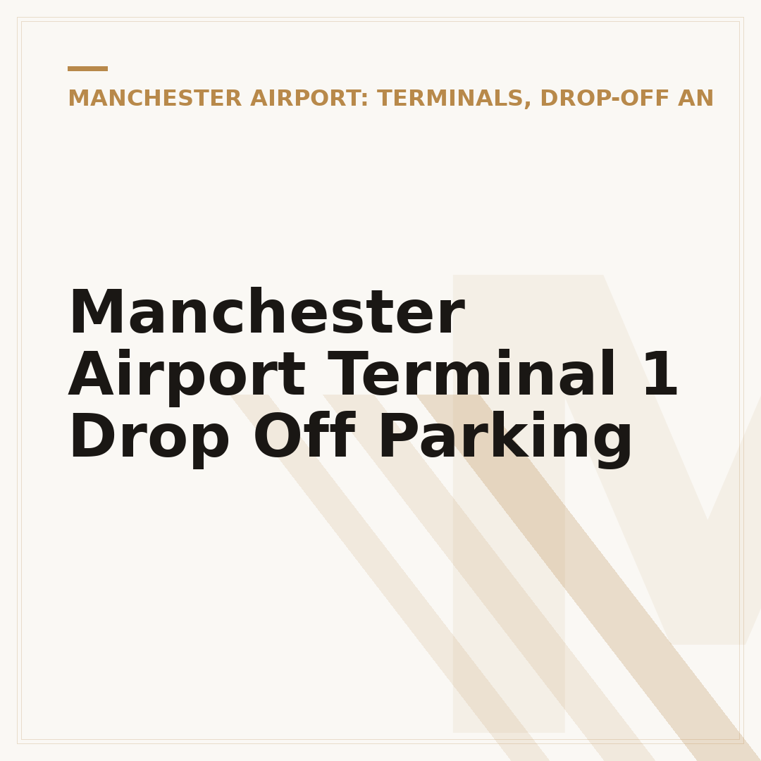 Manchester Airport Terminal 1 Drop Off Parking