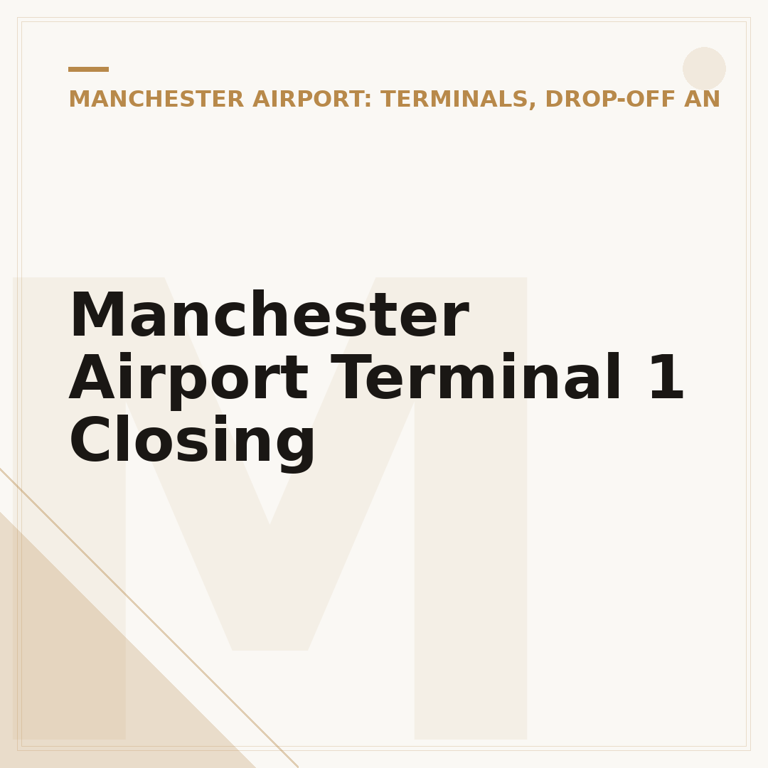 Manchester Airport Terminal 1 Closing