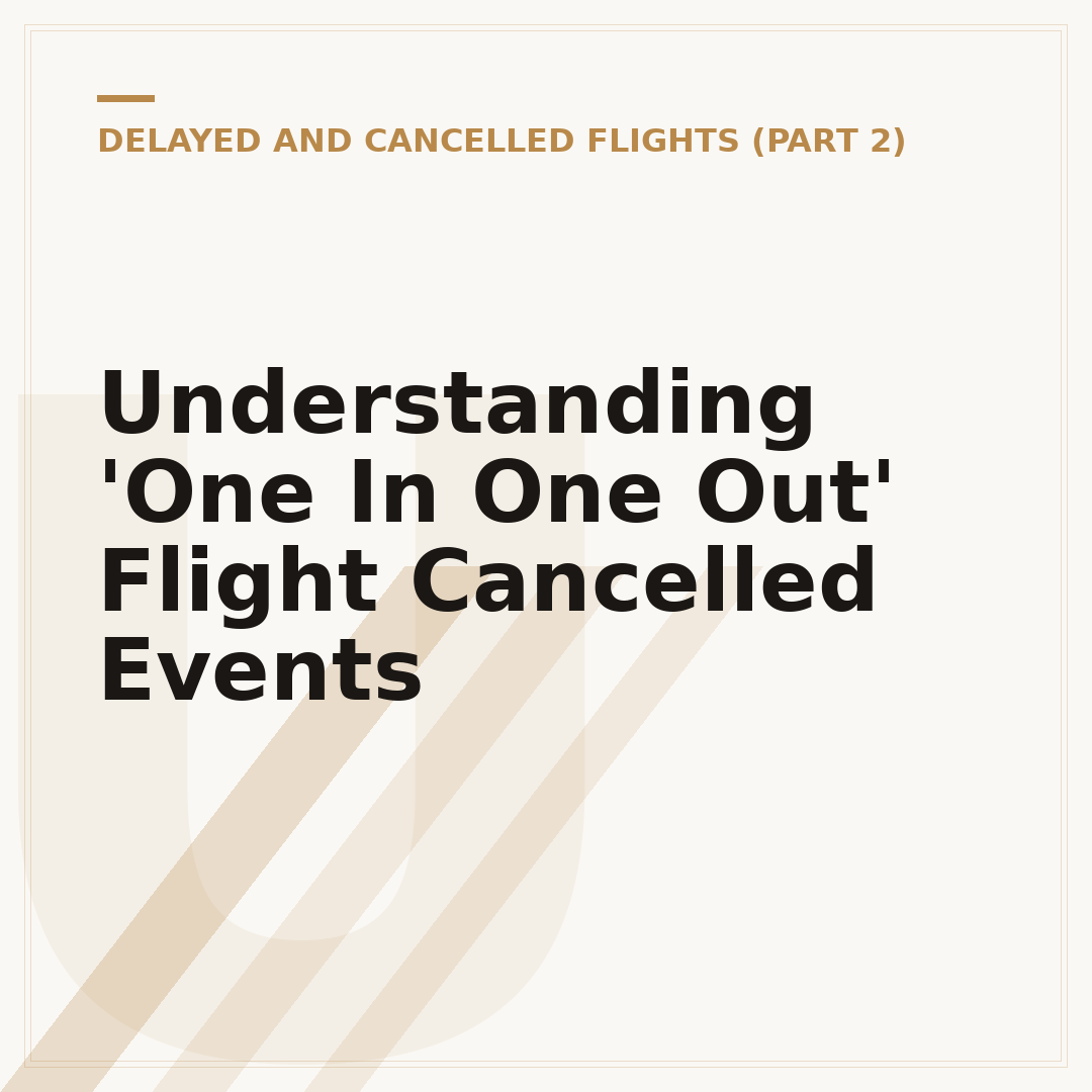 Understanding 'One In One Out' Flight Cancelled Events